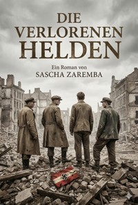 Die verlorenen Helden - sascha zaremba - E-Book