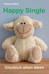 HAPPY SINGLE - Thomas Werk - E-Book