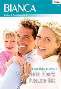 Wo dein Herz zu Hause ist - Patricia Thayer - E-Book