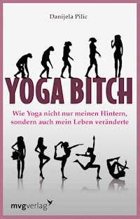 Yoga Bitch - Danijela Pilic - E-Book