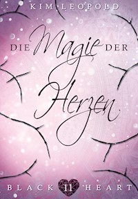 Die Magie der Herzen - Kim Leopold - E-Book