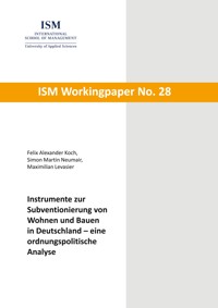 Instrumente zur Subventionierung von Wohnen und Bauen in Deutschland - eine ordnungspolitische Analyse - Felix Alexander Koch - E-Book