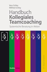Handbuch Kollegiales Teamcoaching - Vera Schley - E-Book