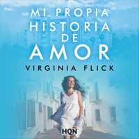 Mi propia historia de amor - Virginia Flick - Hörbuch