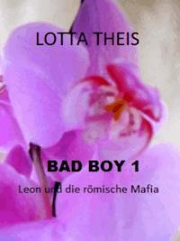Bad Boy 1 - Lotta Theis - E-Book