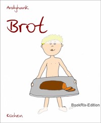 Brot - Andyhank - E-Book