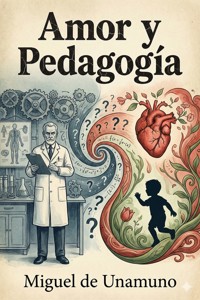 Amor y Pedagogía - Miguel de Unamuno - E-Book