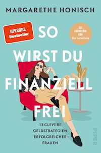 So wirst du finanziell frei - Margarethe Honisch - E-Book