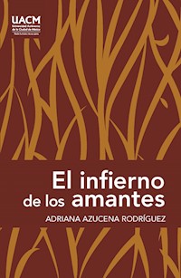 El infierno de los amantes - Adriana Azucena Rodríguez - E-Book