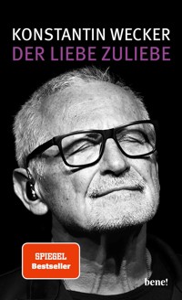 Der Liebe zuliebe - Konstantin Wecker - E-Book