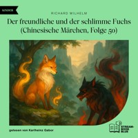 Der freundliche und der schlimme Fuchs (Chinesische Märchen, Folge 50) - Richard Wilhelm - Hörbuch