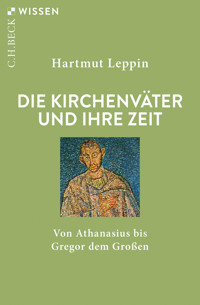 Die Kirchenväter und ihre Zeit - Hartmut Leppin - E-Book