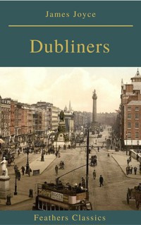 Dubliners (Feathers Classics) - James Joyce - E-Book