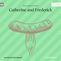 Catherine and Frederick (Unabridged) - Brothers Grimm - Hörbuch