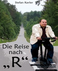 Die Reise nach "R" - Kerler Stefan - E-Book