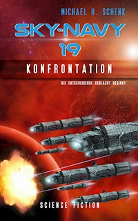 Sky-Navy 19 - Konfrontation - Michael Schenk - E-Book