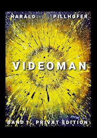 Videoman - Harald Pillhofer - E-Book