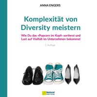 Komplexität von Diversity meistern - Wie Du das "Popcorn im Kopf" sortierst und Lust auf Vielfalt im Unternehmen bekommst (ungekürzt) - Anna Engers - Hörbuch