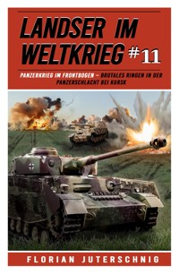 Landser im Weltkrieg 11 - Florian Juterschnig - E-Book