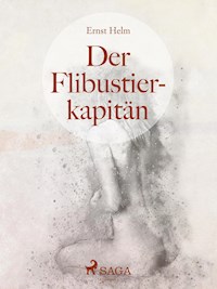 Der Flibustierkapitän - Ernst Helm - E-Book