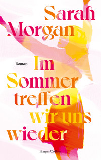Im Sommer treffen wir uns wieder - Sarah Morgan - E-Book