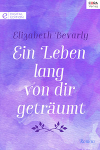 Ein Leben lang von dir geträumt - Elizabeth Bevarly - E-Book
