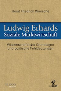 Ludwig Erhards Soziale Marktwirtschaft - Horst Friedrich Wünsche - E-Book