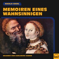 Memoiren eines Wahnsinnigen - Nikolai Gogol - Hörbuch