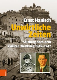 Unwirtliche Zeiten - Ernst Hanisch - E-Book