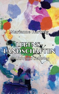 Lebenslandschaften - Marianne Hartwig - E-Book