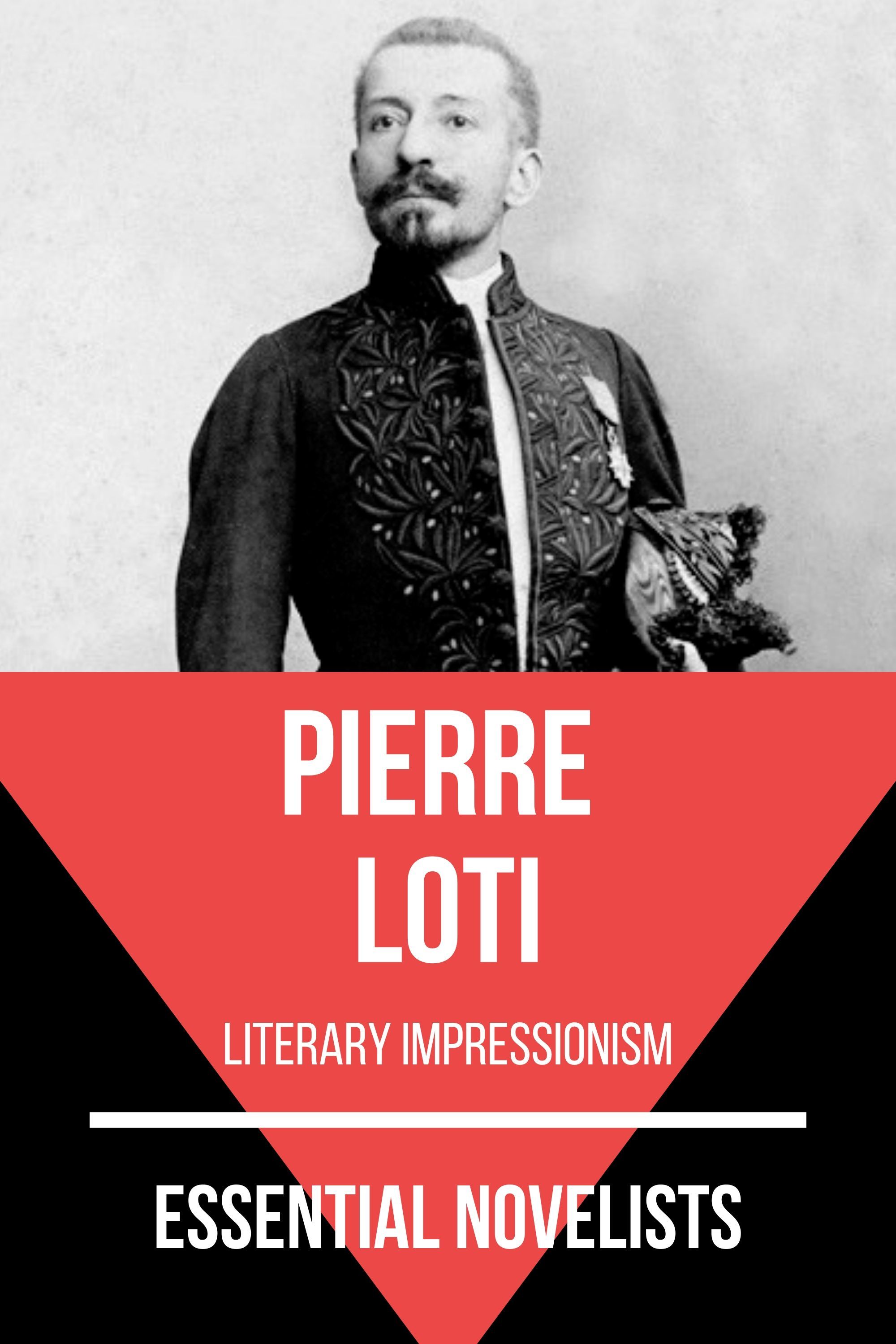 Essential Novelists - Pierre Loti - August Nemo - E-Book