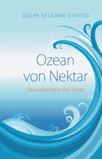 Ozean von Nektar - Geshe Kelsang Gyatso - E-Book