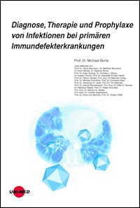 Diagnose, Therapie und Prophylaxe von Infektionen bei primären Immundefekterkrankungen - Michael Borte - E-Book