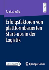 Erfolgsfaktoren von plattformbasierten Start-ups in der Logistik - Patrick Seeßle - E-Book
