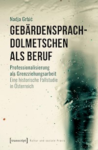Gebärdensprachdolmetschen als Beruf - Nadja Grbic - kostenlos E-Book