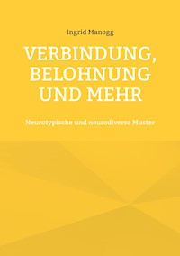 Verbindung, Belohnung und mehr - Ingrid Manogg - E-Book