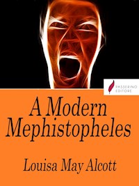 A Modern Mephistopheles - Louisa May Alcott - E-Book