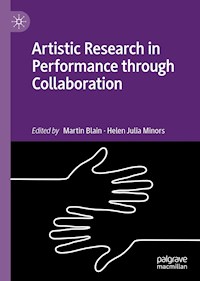 Artistic Research in Performance through Collaboration -  - E-Book