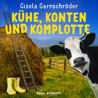 Kühe, Konten und Komplotte - Steif und Kantig ermitteln wieder - Gisela Garnschröder - Hörbuch