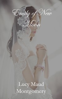 Emily of New Moon - Lucy Maud Montgomery - E-Book