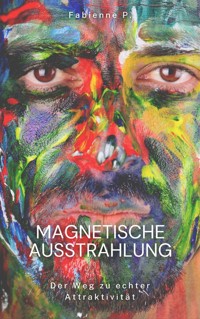 Magnetische Ausstrahlung - Fabienne P. - E-Book