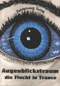 Augenblickstraum - Die Flucht in Trance -  - E-Book