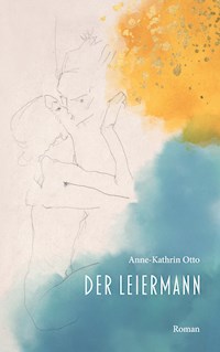 Der Leiermann - Anne-Kathrin Otto - E-Book