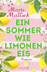 Ein Sommer wie Limoneneis - Marie Matisek - E-Book