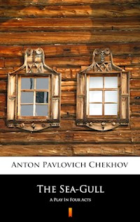 The Sea-Gull - Anton Pavlovich Chekhov - E-Book