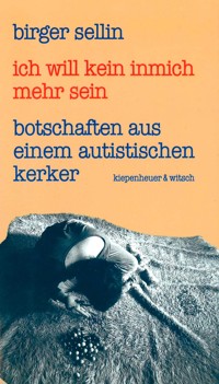 Ich will kein Inmich mehr sein - Birger Sellin - E-Book