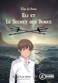 Eli et le secret des dunes - Elsa de Bono - E-Book
