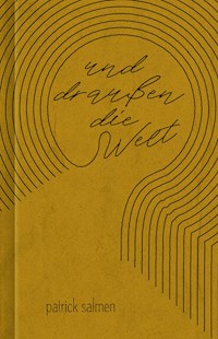 Und draußen die Welt - Patrick Salmen - E-Book