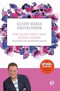 Eine Bluse macht noch keinen Sommer - Guido Maria Kretschmer - E-Book