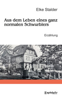 Aus dem Leben eines ganz normalen Schwurblers - Elke Stalder - E-Book
